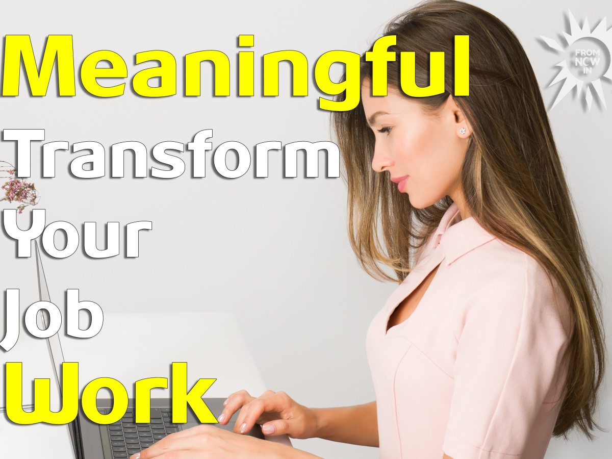 How To Transform Your Job